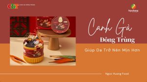 Gà Đông Trùng Giúp Da Mịn - Món Canh Thần Dược