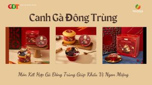 Món Kết Hợp Canh Gà Đông Trùng