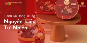 Nguyên Liệu Canh Gà Đông Trùng Bổ Dưỡng